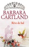 Barbara Cartland - Rêve de bal.