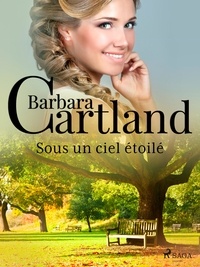 Barbara Cartland et Marie-Noëlle Tranchart - Sous un ciel étoilé.