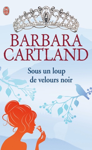 Barbara Cartland - Sous un loup de velours noir.