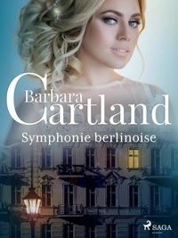 Barbara Cartland et Marie-Noëlle Tranchart - Symphonie berlinoise.