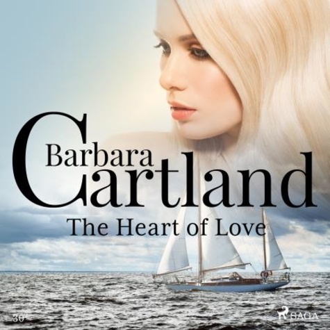 Barbara Cartland et Anthony Wren - The Heart Of Love (Barbara Cartland’s Pink Collection 30).