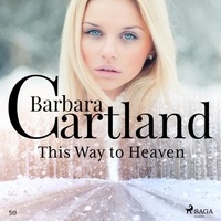 Barbara Cartland et Anthony Wren - This Way to Heaven (Barbara Cartland's Pink Collection 50).