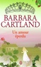 Barbara Cartland - Un amour éperdu.