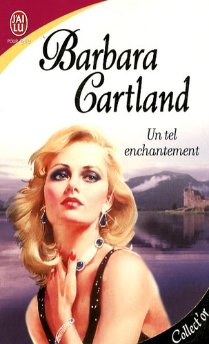 Barbara Cartland - Un tel enchantement.
