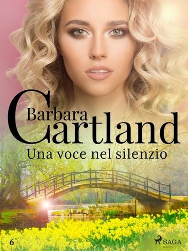 Barbara Cartland et Lidia Conetti Zazo - Una voce nel silenzio (La collezione eterna di Barbara Cartland 6).