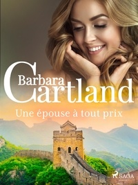Barbara Cartland et Marie-Noëlle Tranchart - Une épouse à tout prix.