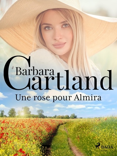 Barbara Cartland et Marie-Noëlle Tranchart - Une rose pour Almira.