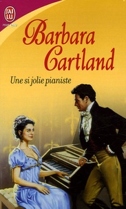 Barbara Cartland - Une si jolie pianiste.