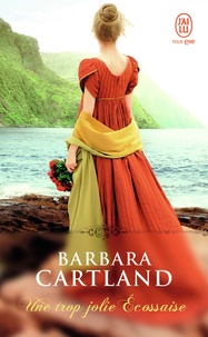 Barbara Cartland - Une trop jolie Ecossaise.