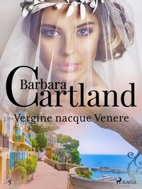 Barbara Cartland et Lidia Conetti Zazo - Vergine nacque Venere (La collezione eterna di Barbara Cartland 5).