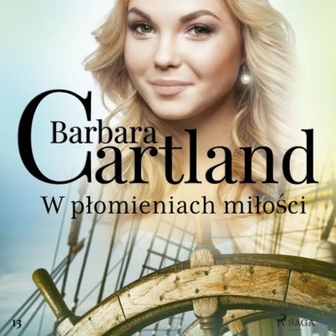 Barbara Cartland et Małgorzata Samborska - W płomieniach miłości - Ponadczasowe historie miłosne Barbary Cartland.