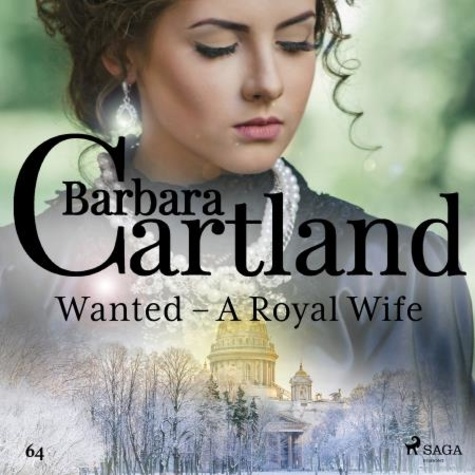 Barbara Cartland et Anthony Wren - Wanted - A Royal Wife (Barbara Cartland's Pink Collection 64).