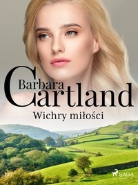Barbara Cartland et Anna Dawidziuk - Wichry miłości - Ponadczasowe historie miłosne Barbary Cartland.