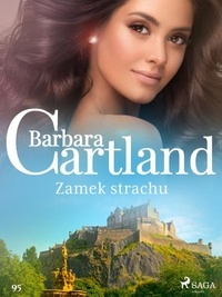 Barbara Cartland et Marian Szymański - Zamek strachu - Ponadczasowe historie miłosne Barbary Cartland.
