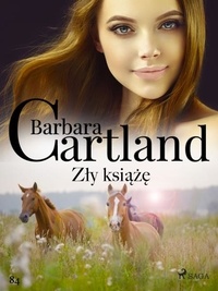 Barbara Cartland et Teresa Olczak - Zły książę - Ponadczasowe historie miłosne Barbary Cartland.