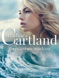Barbara Cartland et Lewina Piotrowicz - Zwycięstwo markiza - Ponadczasowe historie miłosne Barbary Cartland.