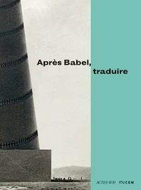 Après Babel, traduire