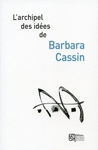 Barbara Cassin - L'archipel des idées de Brabara Cassin.