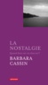 Barbara Cassin - La nostalgie - Quand donc est-on chez soi ? Ulysse, Enée, Arendt.