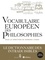 Vocabulaire européen des philosophies. Dictionnaire des intraduisibles  édition revue et augmentée