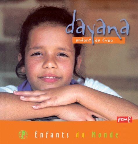 Barbara Castello et Pascal Deloche - Dayana, Enfant De Cuba.