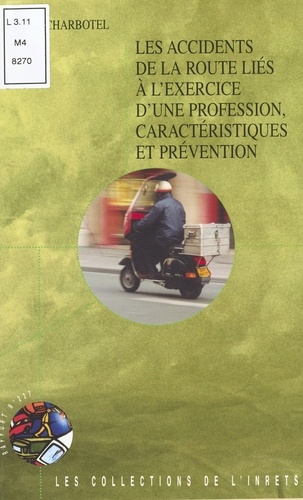 Les accidents de la route liés à l'exercice d'une profession, caractéristiques et prévention