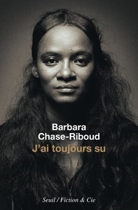Barbara Chase-Riboud - J'ai toujours su.