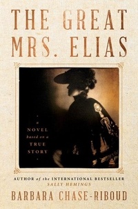 Barbara Chase-Riboud - The Great Mrs. Elias - A Novel.