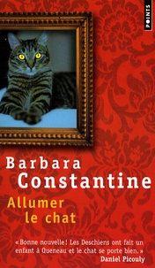 Barbara Constantine - Allumer le chat.