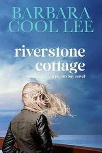  Barbara Cool Lee - Riverstone Cottage - A Pajaro Bay Novel, #8.