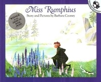 Barbara Cooney - Miss Rumphius: Story and Pictures.