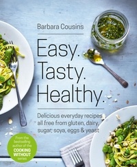 Barbara Cousins - Easy Tasty Healthy - All recipes free from gluten, dairy, sugar, soya, eggs and yeast.