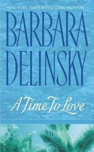 Barbara Delinsky - A Time to Love.