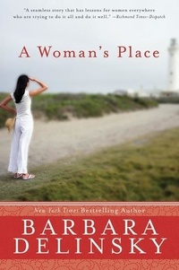 Barbara Delinsky - A Woman's Place - A Novel.