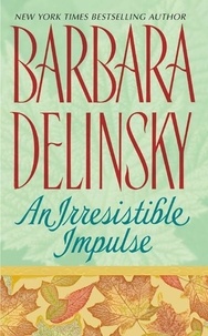 Barbara Delinsky - An Irresistible Impulse.
