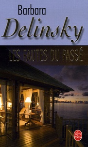 Barbara Delinsky - Les Fautes du passé.