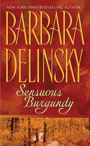 Barbara Delinsky - Sensuous Burgundy.