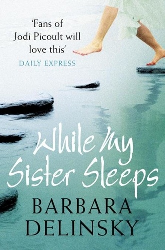 Barbara Delinsky - While My Sister Sleeps.