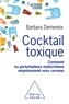 Barbara Demeneix - Cocktail toxique - Comment les perturbateurs endocriniens empoisonnent notre cerveau.
