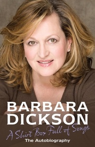 Barbara Dickson - A Shirt Box Full of Songs - The Autobiography.