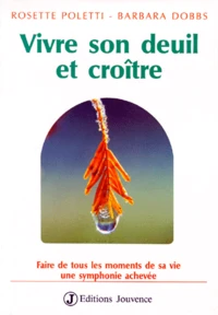 Vivre Son Deuil Et Croitre