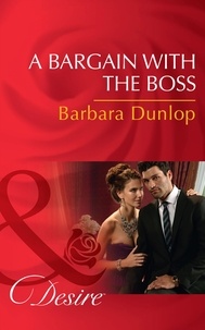 Barbara Dunlop - A Bargain With The Boss.