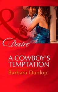 Barbara Dunlop - A Cowboy's Temptation.