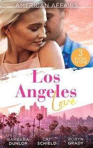 Barbara Dunlop et Cat Schield - American Affairs: Los Angeles Love - One Baby, Two Secrets (Billionaires and Babies) / The Heir Affair / Temptation on His Terms.