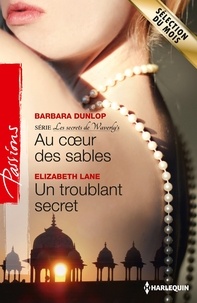 Barbara Dunlop et Elizabeth Lane - Au coeur des sables - Un troublant secret - T6 - Les Secrets de Waverly's.