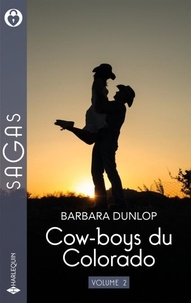 Barbara Dunlop - Cow-boys du Colorado - Volume 2 - L'amant du Colorado - Tentation au Colorado - Baisers interdits.