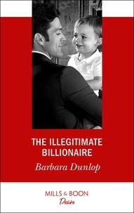 Barbara Dunlop - The Illegitimate Billionaire.