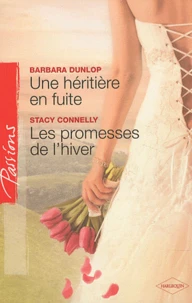 Une héritière en fuite ; Les promesses de l'hiver