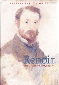  BARBARA EHRLICH WHIT - Renoir : an intimate biography.