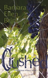  Barbara Ellen Brink - Crushed - The Fredrickson Winery Novels, #2.
